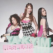 ＹＡ－ＫＹＩＭ 「君がいるだけで／さぁ行こう！－“ＲＥＳＰＥＣＴ”　４　ｔｒａｃｋｓ　Ｅ．Ｐ．－」