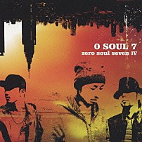 ０　ＳＯＵＬ　７ 「ｚｅｒｏ　ｓｏｕｌ　ｓｅｖｅｎ　Ⅳ」