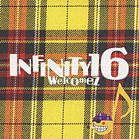 ＩＮＦＩＮＩＴＹ１６ 「Ｗｅｌｃｏｍｅｚ」
