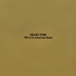 グランド・ファンク・レイルロード「アメリカン・バンド」