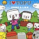 ＫＡＭＥ　＆　Ｌ．Ｎ．Ｋ「アイラブトーフ」