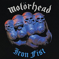 モーターヘッド「 アイアン・フィスト～デラックス・エディション」