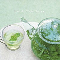 （ヒーリング）「 ハーブティーの時間」