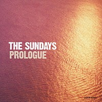 ＴＨＥ　ＳＵＮＤＡＹＳ「 ＰＲＯＬＯＧＵＥ」