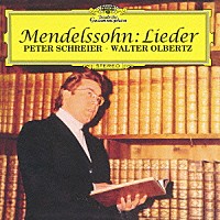 ペーター・シュライアー「 歌の翼に～メンデルスゾーン：歌曲集」