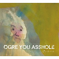 ＯＧＲＥ　ＹＯＵ　ＡＳＳＨＯＬＥ「 ピンホール」