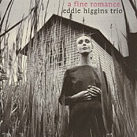 ジ・エディ・ヒギンズ・トリオ「 素敵なロマンス」