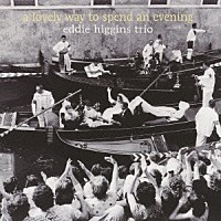 ジ・エディ・ヒギンズ・トリオ「 恋に過ごせし宵」