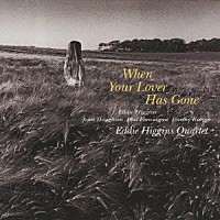 エディ・ヒギンズ・カルテット「 恋去りしとき」