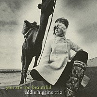 ジ・エディ・ヒギンズ・トリオ「 美しすぎるあなた」