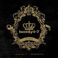ｔｗｅｎｔｙ４－７ 「ＰＲＯＧＲＥＳＳ」