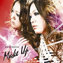 西野カナ 「ＭＡＫＥ　ＵＰ」