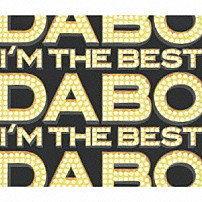 ＤＡＢＯ 「Ｉ’Ｍ　ＴＨＥ　ＢＥＳＴ」
