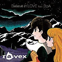 ｒａｖｅｘ ＢｏＡ 「Ｂｅｌｉｅｖｅ　ｉｎ　ＬＯＶＥ　ｆｅａｔ．ＢｏＡ」