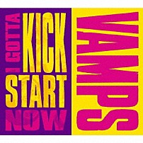ＶＡＭＰＳ 「Ｉ　ＧＯＴＴＡ　ＫＩＣＫ　ＳＴＡＲＴ　ＮＯＷ」