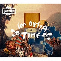 オアシス 「アイム・アウタ・タイム」