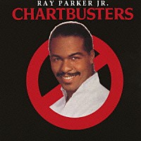 レイ・パーカーＪｒ．「 チャートバスターズ」
