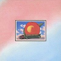 ジ・オールマン・ブラザーズ・バンド「 イート・ア・ピーチ　＋９＜デラックス・エディション＞」