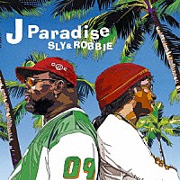 スライ＆ロビー「 Ｊ　パラダイス」