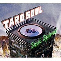 ＴＡＲＯ　ＳＯＵＬ「 Ｓｏｕｌ　Ｓｐｉｒａｌ」