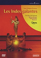 ウィリアム・クリスティ「 ラモー：歌劇≪優雅なインドの国々≫全曲　パリ・オペラ座　２００３」