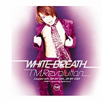 Ｔ．Ｍ．Ｒｅｖｏｌｕｔｉｏｎ 「ＷＨＩＴＥ　ＢＲＥＡＴＨ」