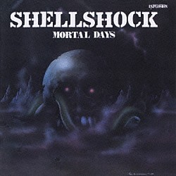 ＳＨＥＬＬ　ＳＨＯＣＫ「モータル・デイズ」