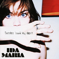 イーダ・マリア「フォートレス・ラウンド・マイ・ハート」