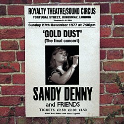 サンディ・デニー「ゴールド・ダスト～ザ・ファイナル・コンサート　１９７７」