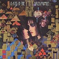 スージー＆ザ・バンシーズ「 キス・イン・ザ・ドリームハウス　＋４」