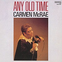 カーメン・マクレエ「 エニー・オールド・タイム」