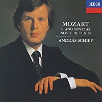 アンドラーシュ・シフ「 モーツァルト：ピアノ・ソナタ　第１１番≪トルコ行進曲付き≫　第８番・第１０番・第１５番」