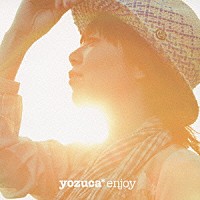 ｙｏｚｕｃａ＊「 ｙｏｚｕｃａ＊１０ｔｈ　Ａｎｎｉｖｅｒｓａｒｙ　Ｂｅｓｔ　［ｅｎｊｏｙ］」