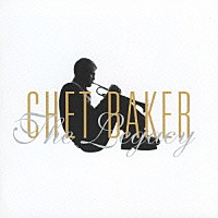 チェット・ベイカー「 チェット・ベイカー＆ＮＤＲビッグ・バンド～ザ・レガシー　Ｖｏｌ．１」