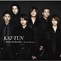 ＫＡＴ－ＴＵＮ「 Ｂｒｅａｋ　ｔｈｅ　Ｒｅｃｏｒｄｓ　－ｂｙ　ｙｏｕ　＆　ｆｏｒ　ｙｏｕ－」