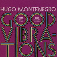 ウーゴ・モンテネグロ「 グッド・ヴァイブレーション」