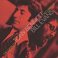トニー・ベネット＆ビル・エヴァンス「 トニー・ベネット＆ビル・エヴァンス～コンプリート・レコーディングス」