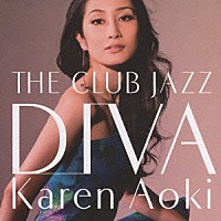 青木カレン「 ＴＨＥ　ＣＬＵＢ　ＪＡＺＺ　ＤＩＶＡ」