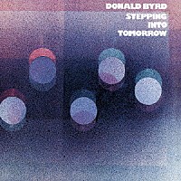 ドナルド・バード「 ステッピン・イントゥ・トゥモロー」