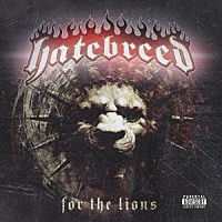 ヘイトブリード「 フォー・ザ・ライオンズ」