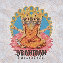 ＢＲＡＨＭＡＮ 「エターナル・リカレンス　～永劫回帰～」