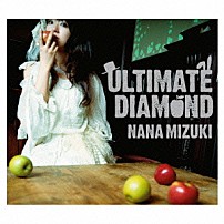 水樹奈々 「ＵＬＴＩＭＡＴＥ　ＤＩＡＭＯＮＤ」