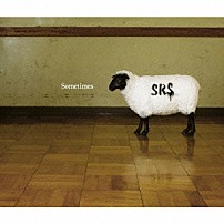 Ｓ．Ｒ．Ｓ 「Ｓｏｍｅｔｉｍｅｓ」