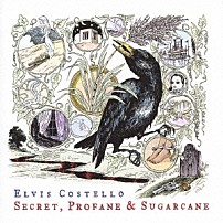 エルヴィス・コステロ 「シークレット・プロフェイン・アンド・シュガーケイン」