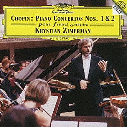クリスティアン・ツィマーマン ポーランド祝祭管弦楽団「ショパン：ピアノ協奏曲第１番・第２番」