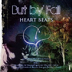 Ｂｕｔ　ｂｙ　Ｆａｌｌ「ハート・ビーツ」