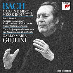 カルロ・マリア・ジュリーニ バイエルン放送交響楽団 バイエルン放送合唱団 ルート・ツィーザク ロバータ・アレグザンダー ヤルト・ヴァン・ネス キース・ルイス デイヴィッド・ウィルソン＝ジョンソン「Ｊ．Ｓ．バッハ：ミサ曲ロ短調」