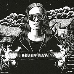 フィーヴァー・レイ「フィーヴァー・レイ」