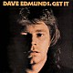 デイヴ・エドモンズ「ゲット・イット」