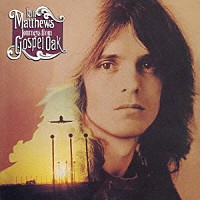 イアン・マシューズ「 ゴスペル・オークからの旅路　＋７」